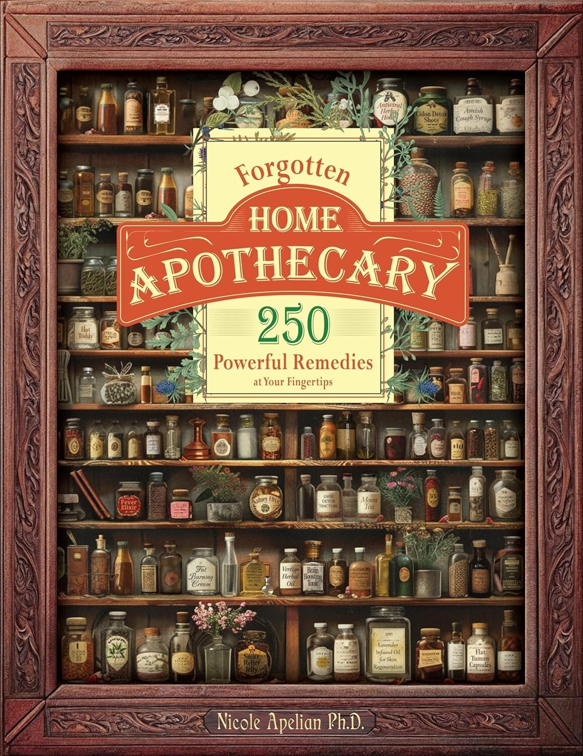 Forgotten Home Apothecary (paperback with color pictures)