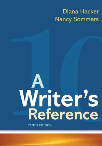 A WRITER’S REFERENCE Pb Book By Hacker, Sommers (ISBN 9781319169404) 10th ed.