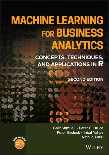 Machine Learning for Business Analytics: Concepts, Techniques, and Applications